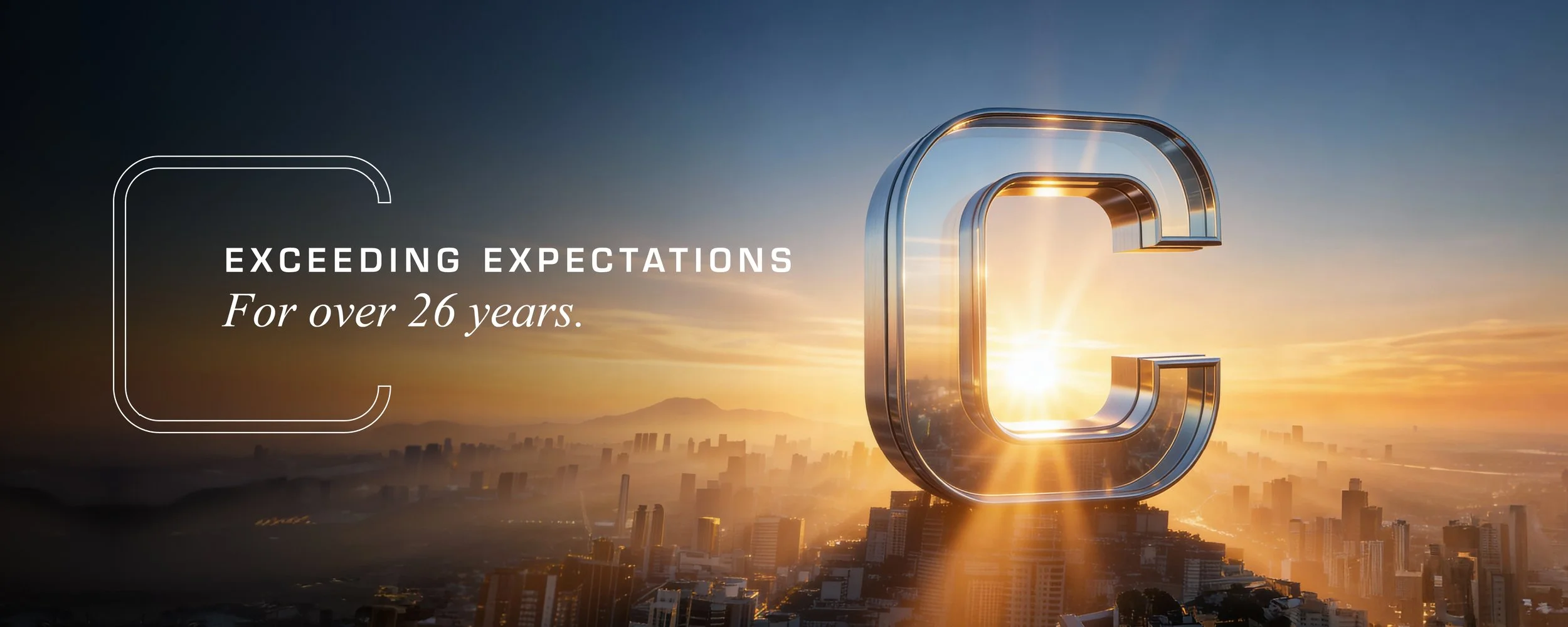 Cityscape at sunset with a large metallic letter 'C' and the text 'Exceeding Expectations For over 26 years'
