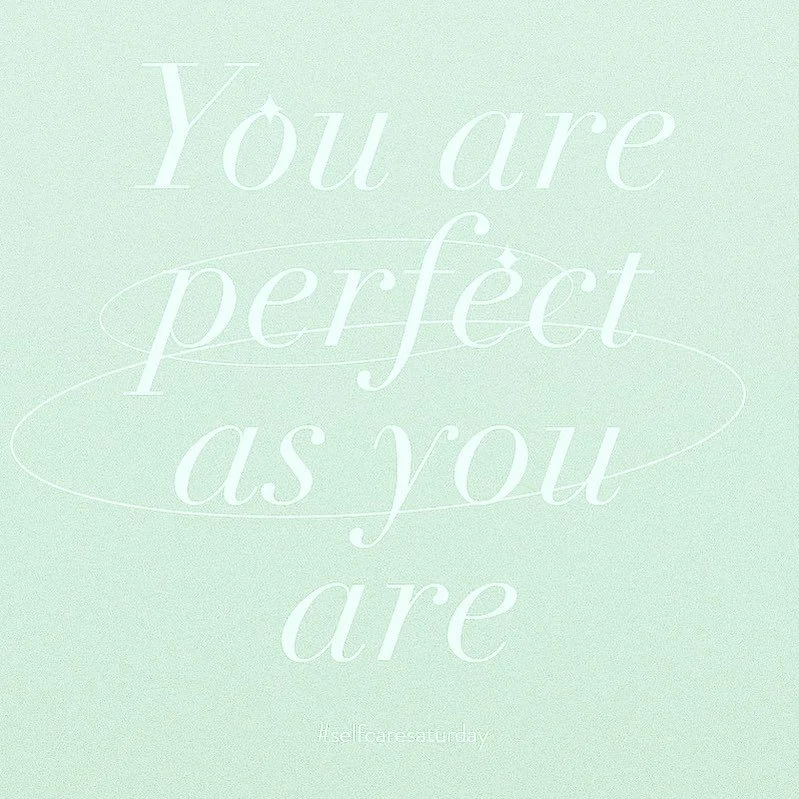 Be kind to yourself. Do good things to make you feel good. 
Breathe, not in hurry, be nice to you. 
You are perfectly imperfect. 
Talk openly about how you feel. Emotions are precious one guiding you to a good place. 
Happy weekend.