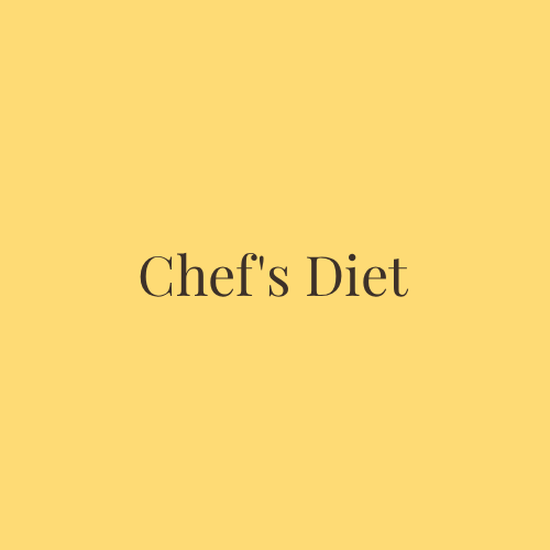 Chef's Diet