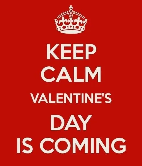 235957-Keep-Calm-Valentine-s-Day-Is-Coming.jpg