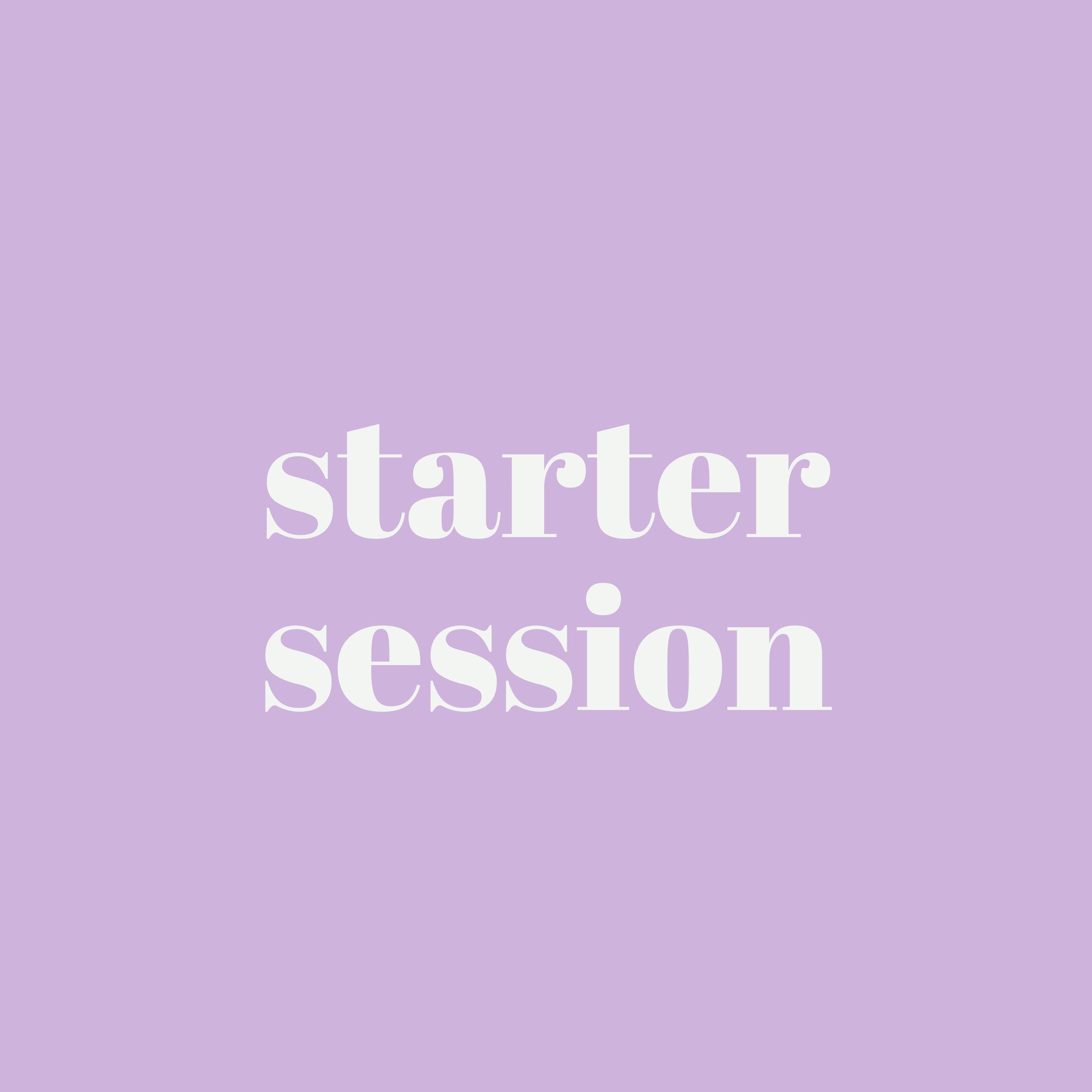 STARTER SESSION