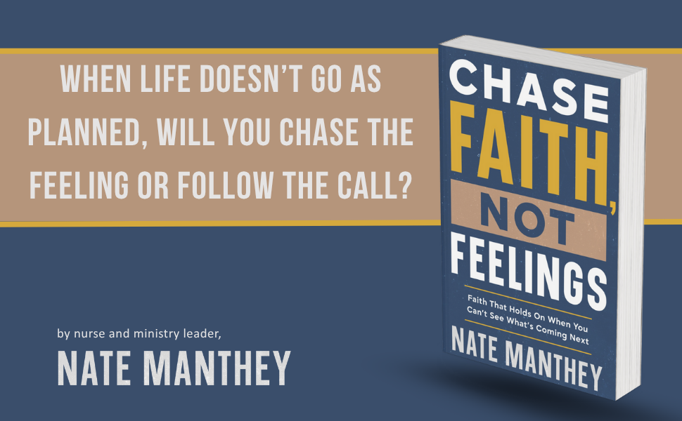 Book cover titled "Chase Faith, Not Feelings" by Nate Manthey, with a quote about choosing faith over feelings on a dark background.