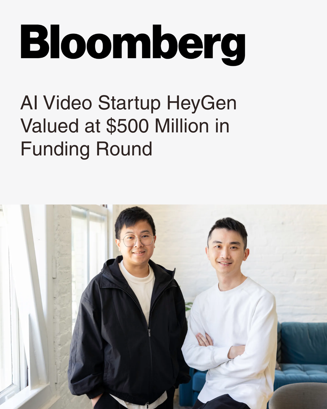 Bloomberg article with the headline "AI video startup HeyGen valued at $500 million in funding round". Image shows HeyGen's founders, two young men standing inside a bright room with white brick wall and large windows, smiling for the camera.