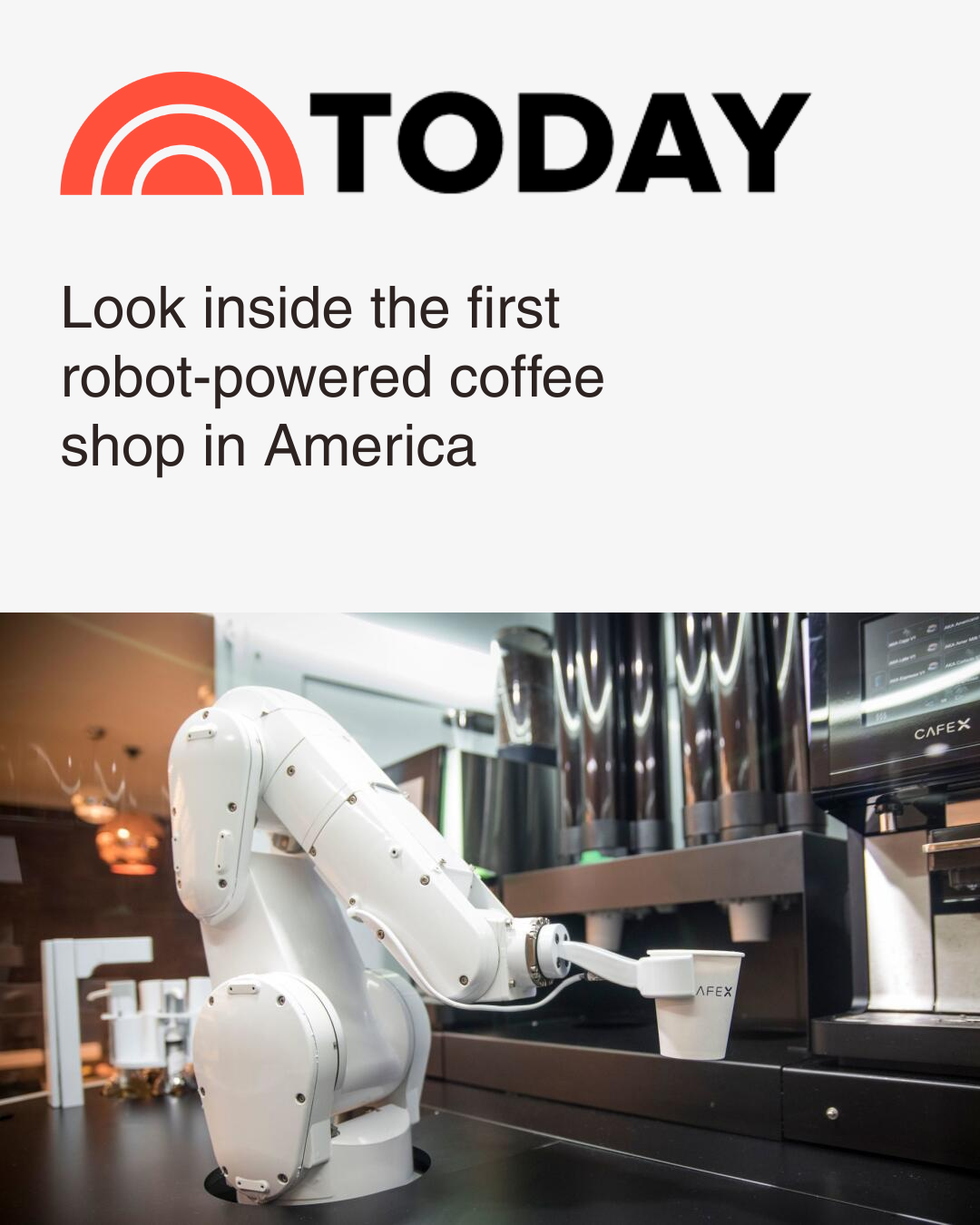 Today Show article featuring CafeX. A white robot arm pouring coffee into a cup at a coffee shop counter, with coffee machines in the background.