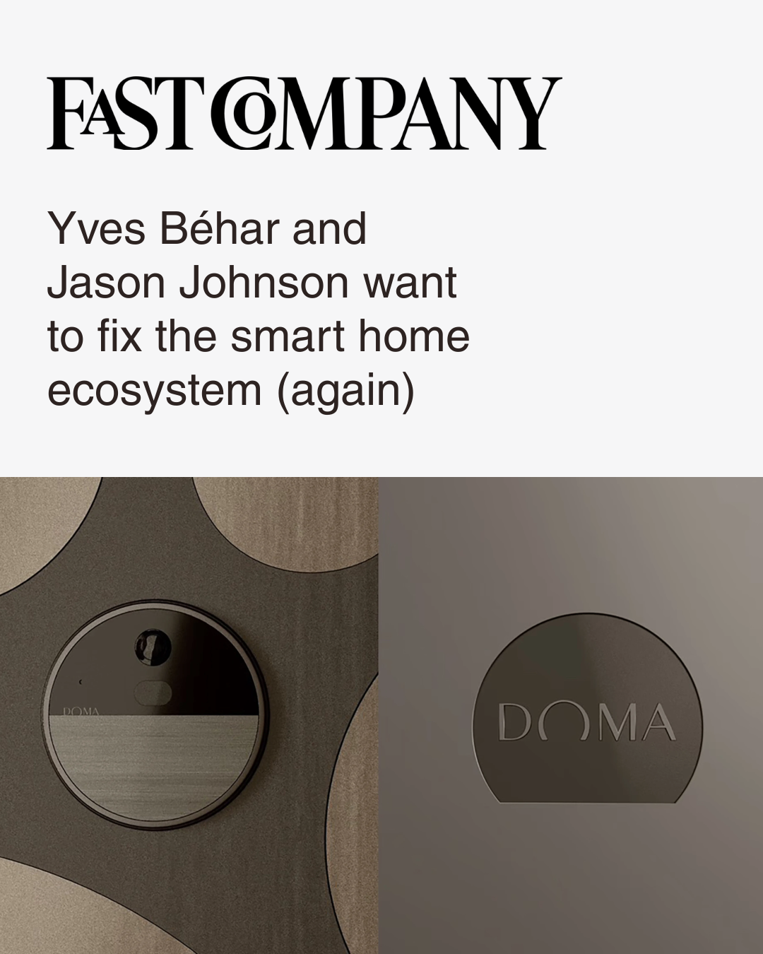 A magazine cover from Fast Company featuring a headline about Yves Béhar and Jason Johnson working on a smart home ecosystem, with an image of a futuristic, metallic, circular device labeled DOMA.