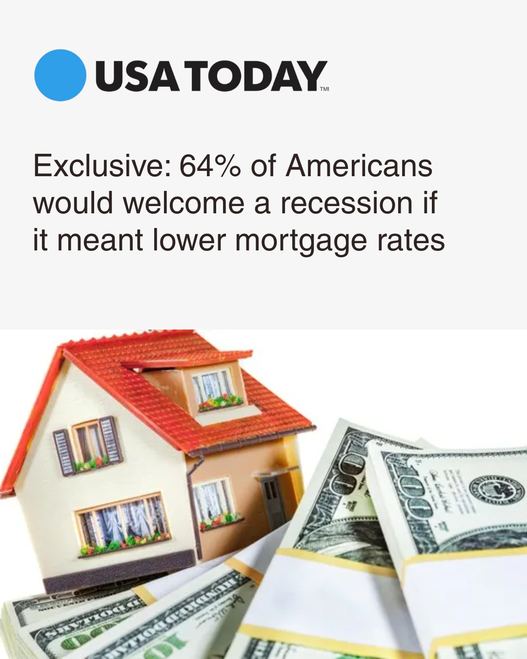 USA Today article headline about Americans favoring recession if mortgage rates decrease, with a photo of a small model house and stacks of hundred-dollar bills.