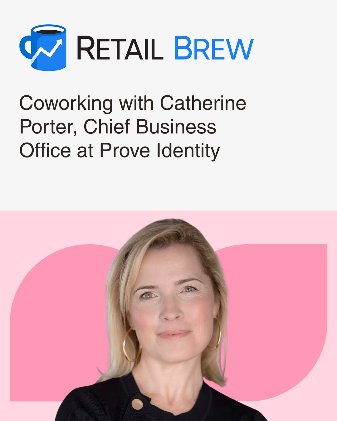  titled 'Coworking with Catherine Porter, Retail Brew interview with Chief Business Office at Prove Identity'.  A portrait of Catherine Porter with blonde hair and gold hoop earrings, set against a pink background with abstract shapes.