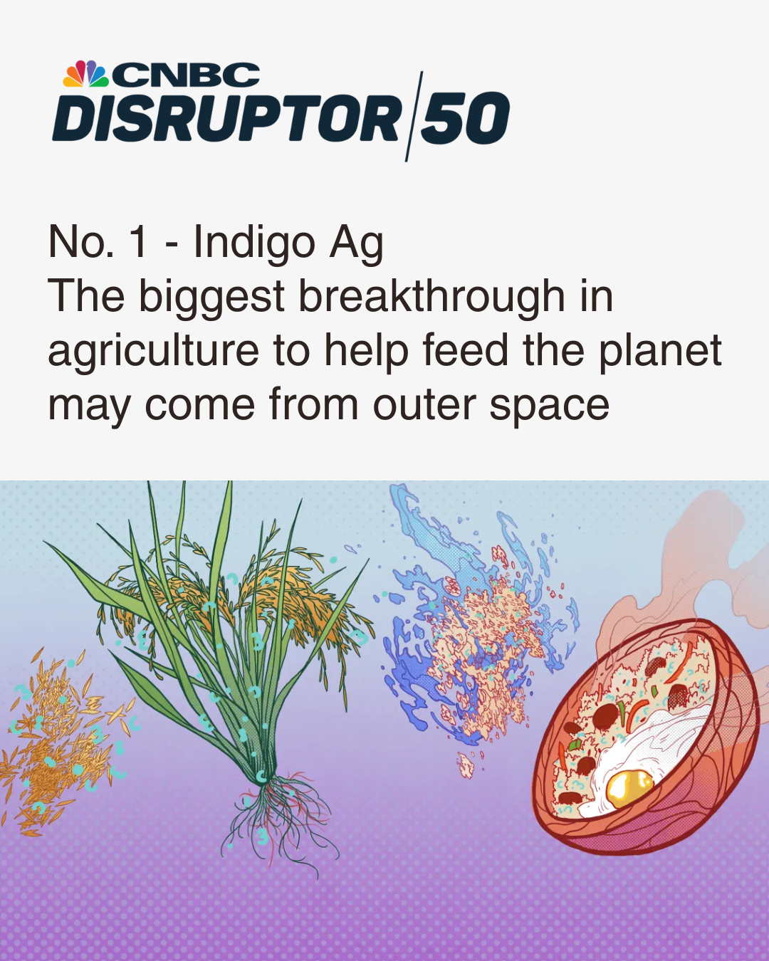 CNBC Disruptor 50 article, featuring Indigo Ag at No. 1. Illustration of agricultural plants, space debris, and a cell with microorganisms, representing the concept of using outer space resources for agriculture to help feed the planet.