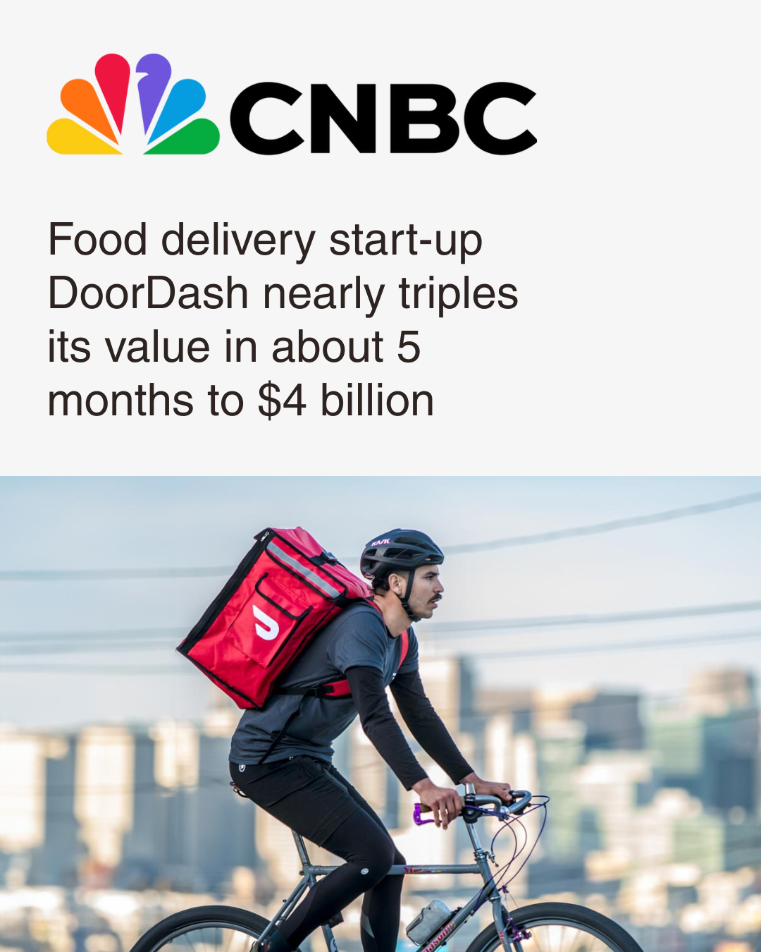 CNBC article headline about food delivery start-up DoorDash nearly tripling its value in five months to four billion dollars, with a picture of a delivery cyclist wearing a helmet and a red delivery bag riding in an urban environment.