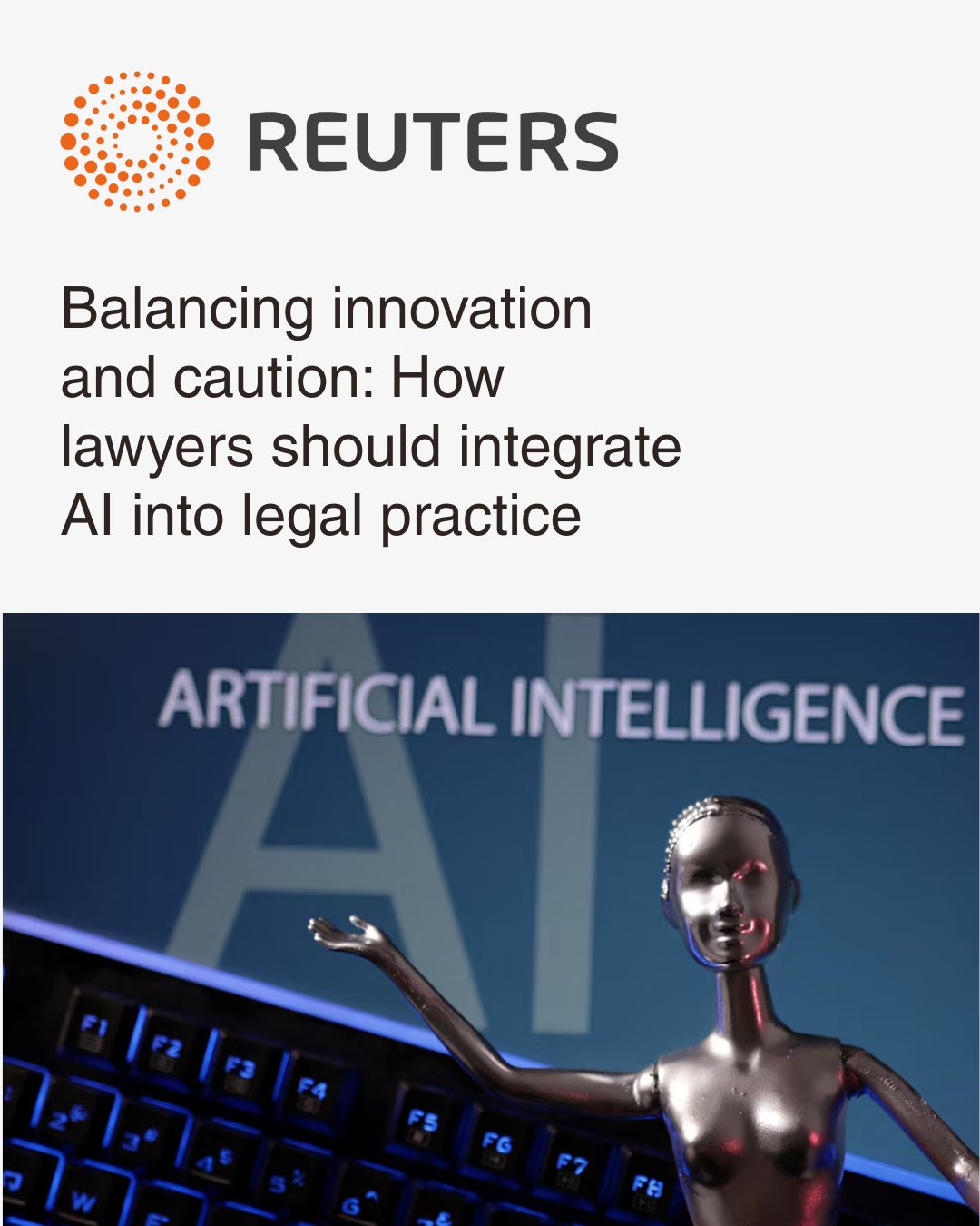 Cover image of a Reuters article with the title 'Balancing innovation and caution: How lawyers should integrate AI into legal practice.' The background features the words 'Artificial Intelligence' and a metallic humanoid figure next to a keyboard.