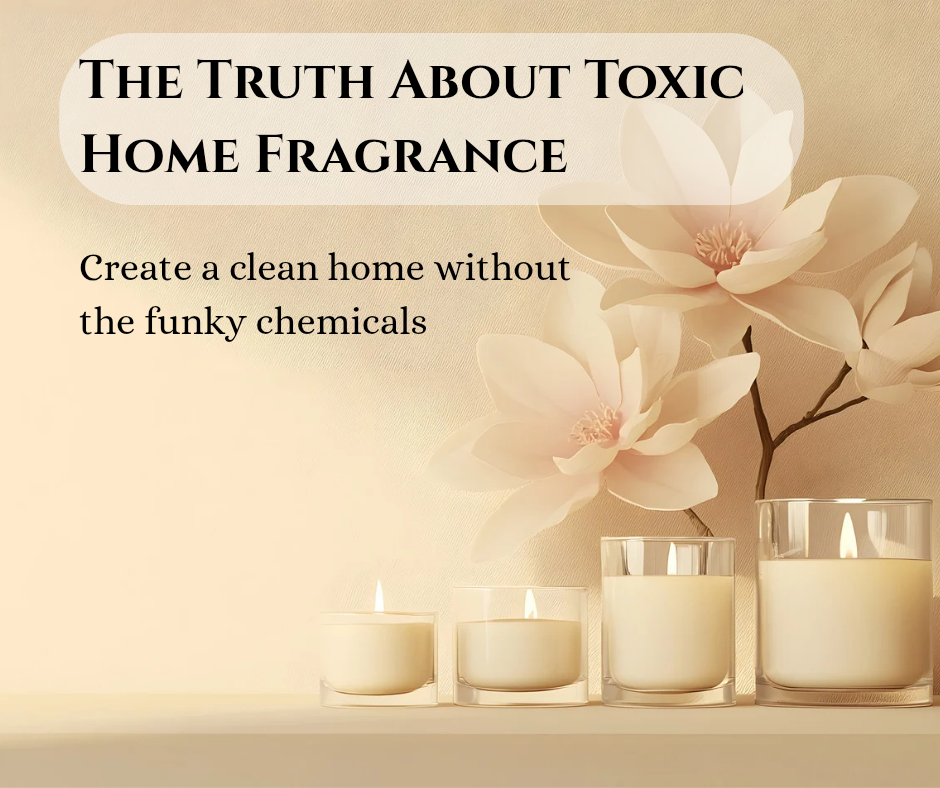 The Truth About Toxic Home Fragrance (and Safer Alternatives)