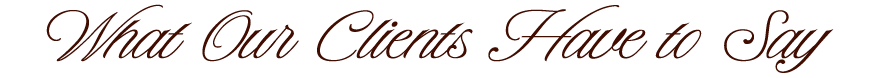 Text that says "What Our Clients Have to Say" in elegant red cursive font.