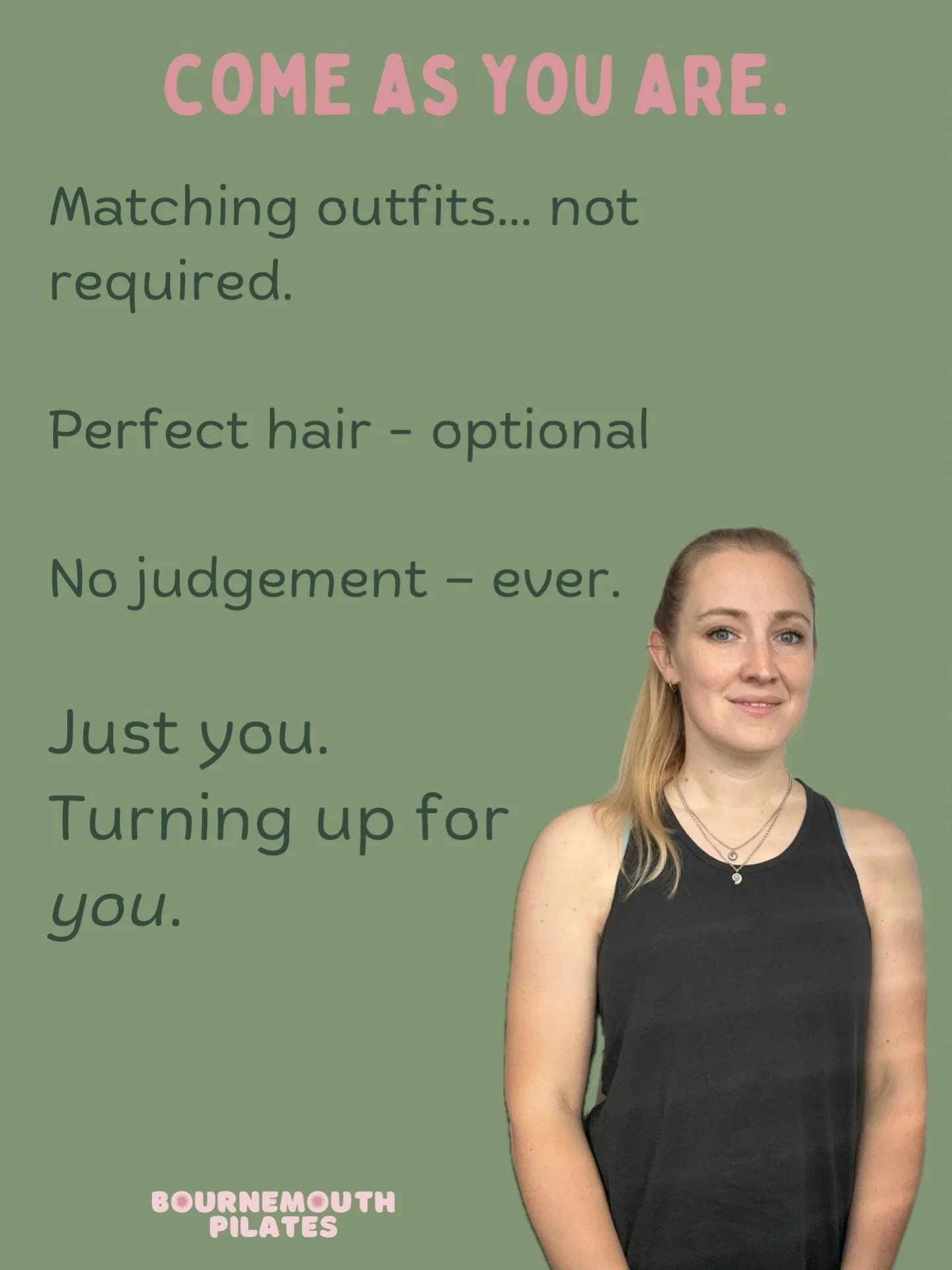 Come as you are.

Really &mdash; come exactly as life has you today.

Mismatched gym kit, odd socks, yesterday&rsquo;s mascara, a half-finished coffee in hand, hair in a mum bun&hellip; it all belongs here.

Pilates isn&rsquo;t about looking a certai