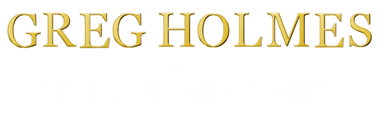 Greg Holmes for Prince George's