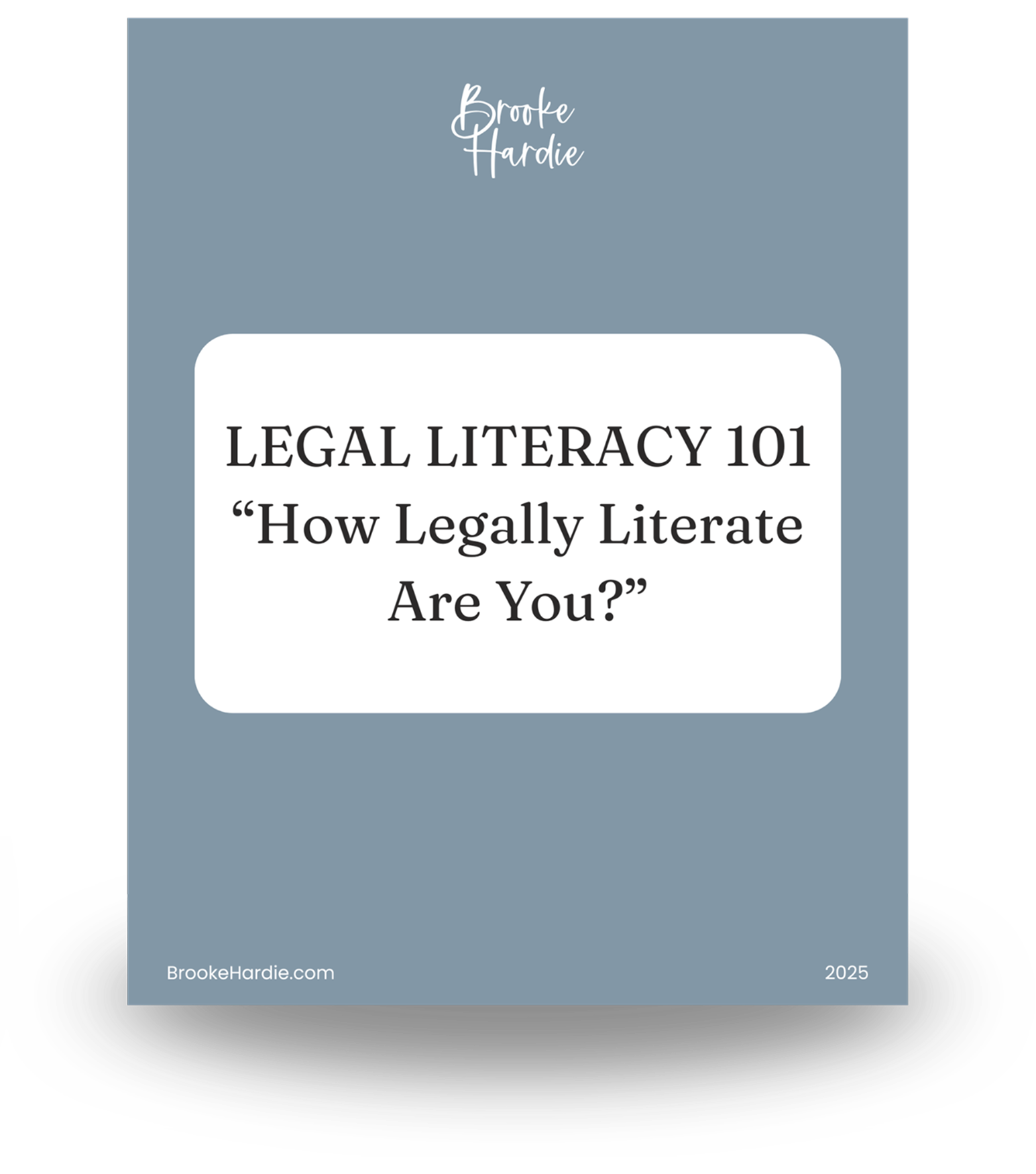 Book cover titled 'Legal Literacy 101: How Legally Lit Are You?' by Brooke Hardie, with website brookehardie.com and the year 2025.