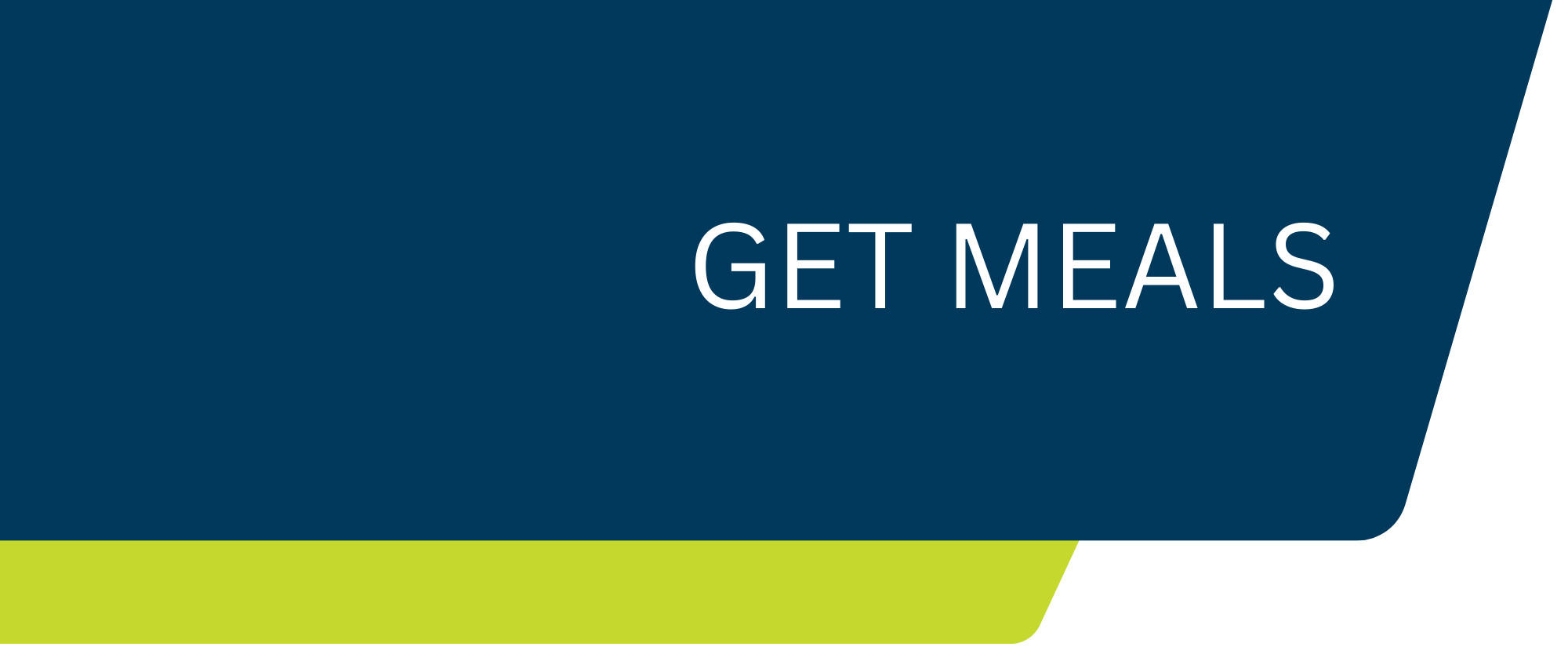 A graphic with the text 'GET MEALS' on a dark blue background with a lime green stripe at the bottom.