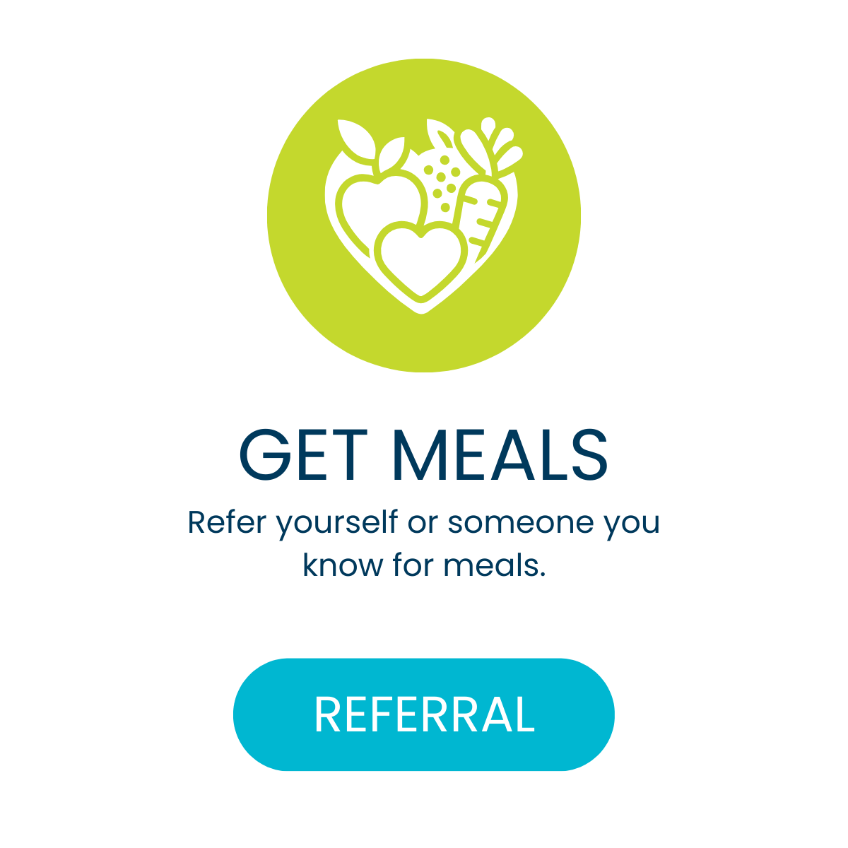Logo with a green circle containing a stylized drawing of apples and vegetables. Below, text reads "GET MEALS" with a subtitle "Refer yourself or someone you know for meals." A blue button labeled "REFERRAL".