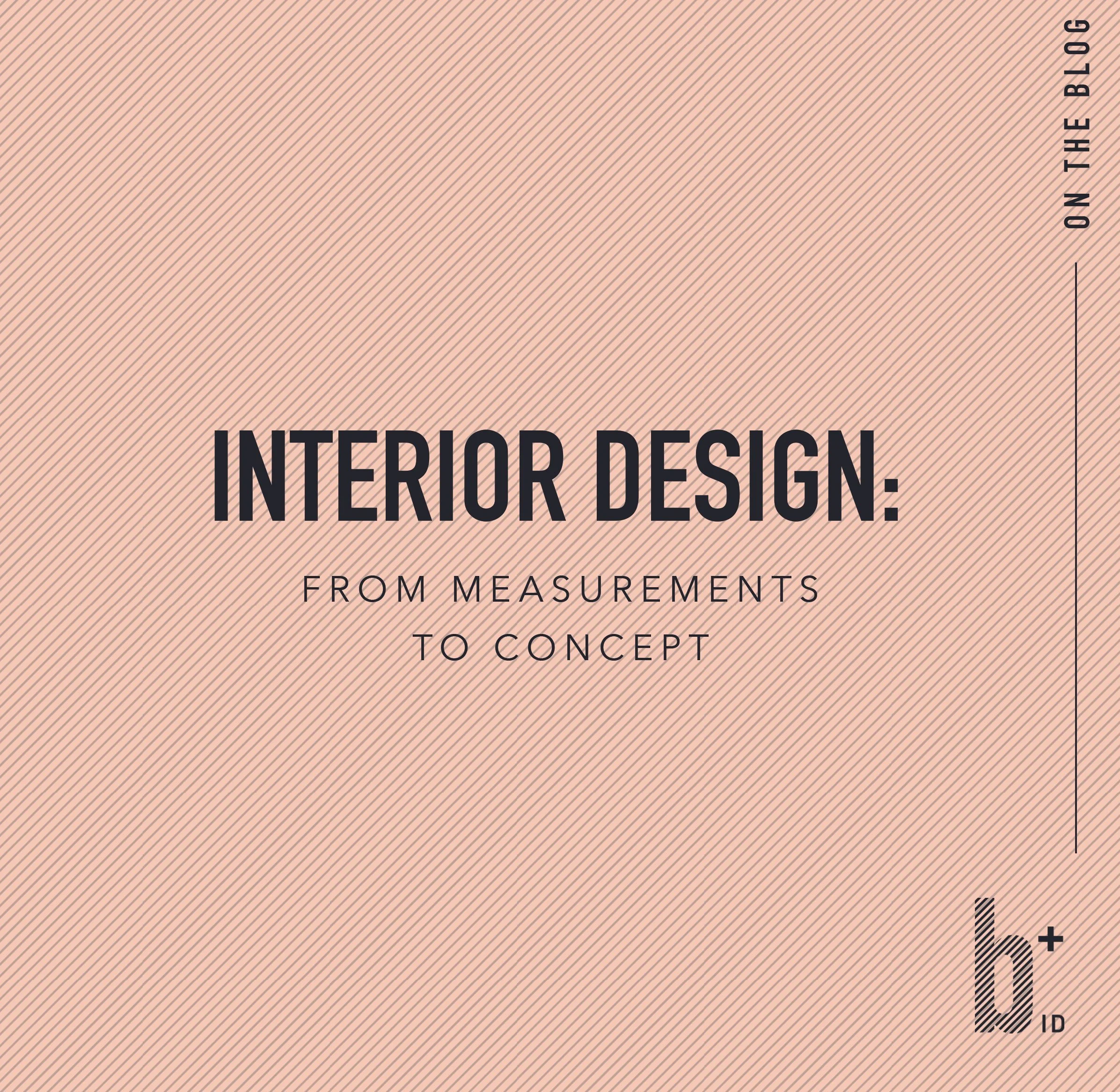 Interior Design: From Measurements to Concept
