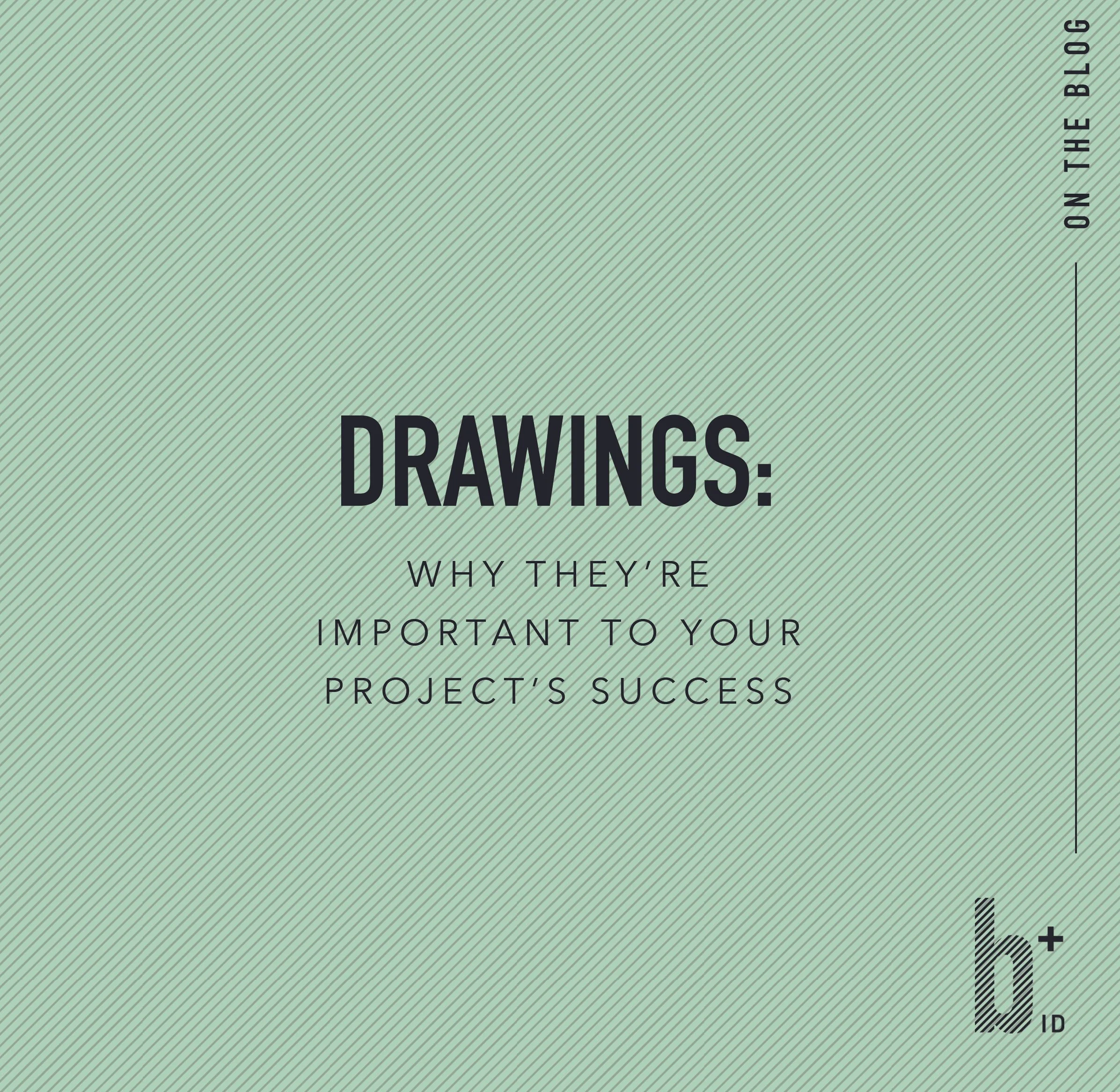 Drawings: Why they’re Important to your Project’s Success