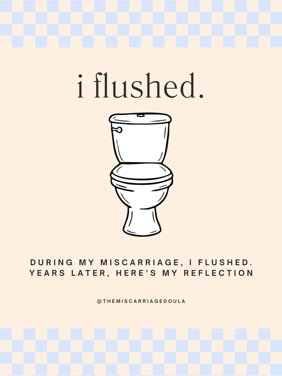 I talk a lot about the difficult decisions that come with having a miscarriage and the subject of &ldquo;flushing&rdquo; is one that I know many people want to talk about. 

There&rsquo;s so much shame when there doesn&rsquo;t need to be. 

So here&r