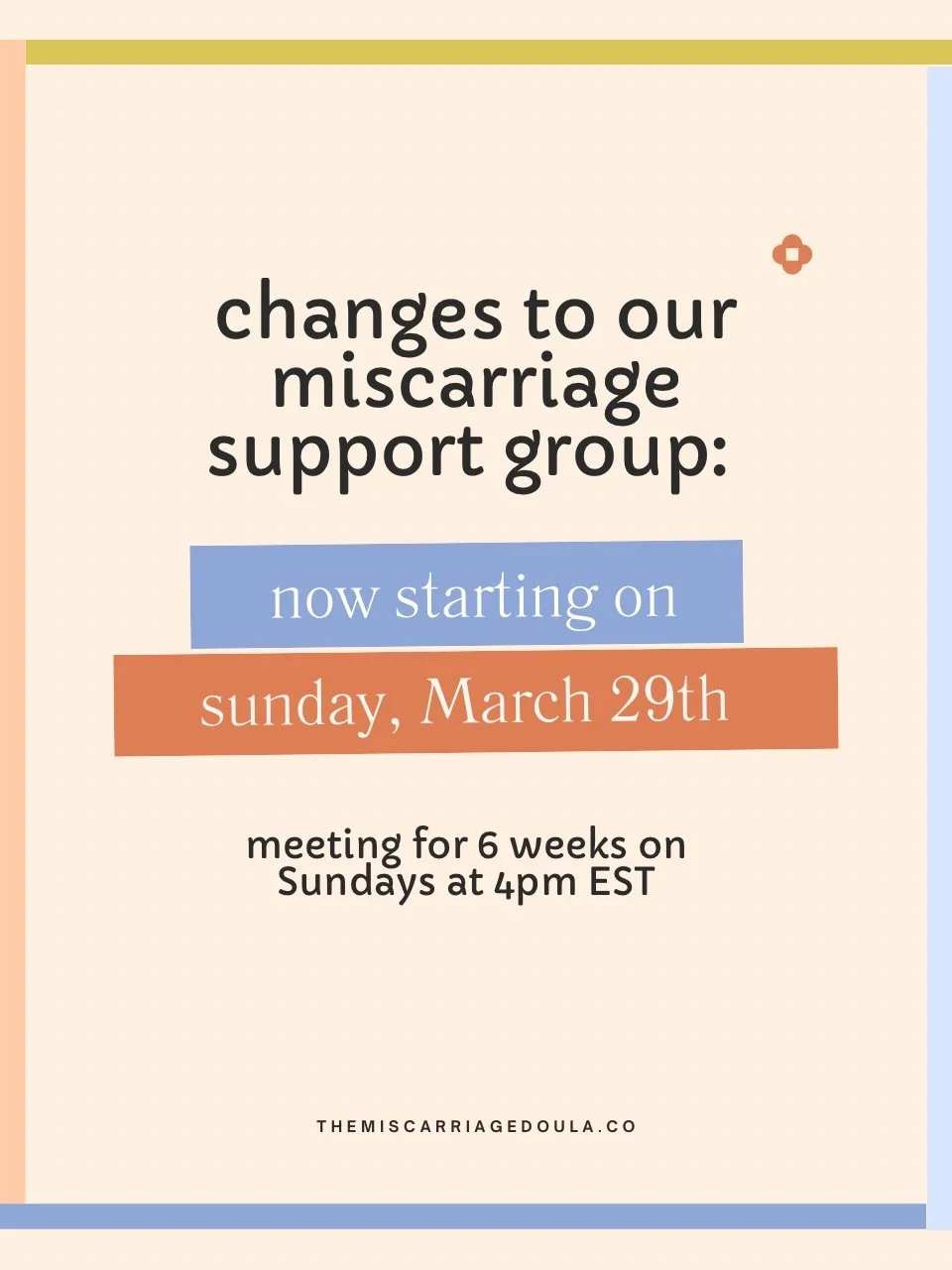 we made changes to our upcoming support group for those who have suffered one miscarriage and don&rsquo;t have living children!

Starting on Sunday, March 29th and meeting once a week for 6 weeks &mdash; get professional support that&rsquo;s mixed wi