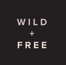 The image features the words 'WILD + FREE' in white text on a black background.