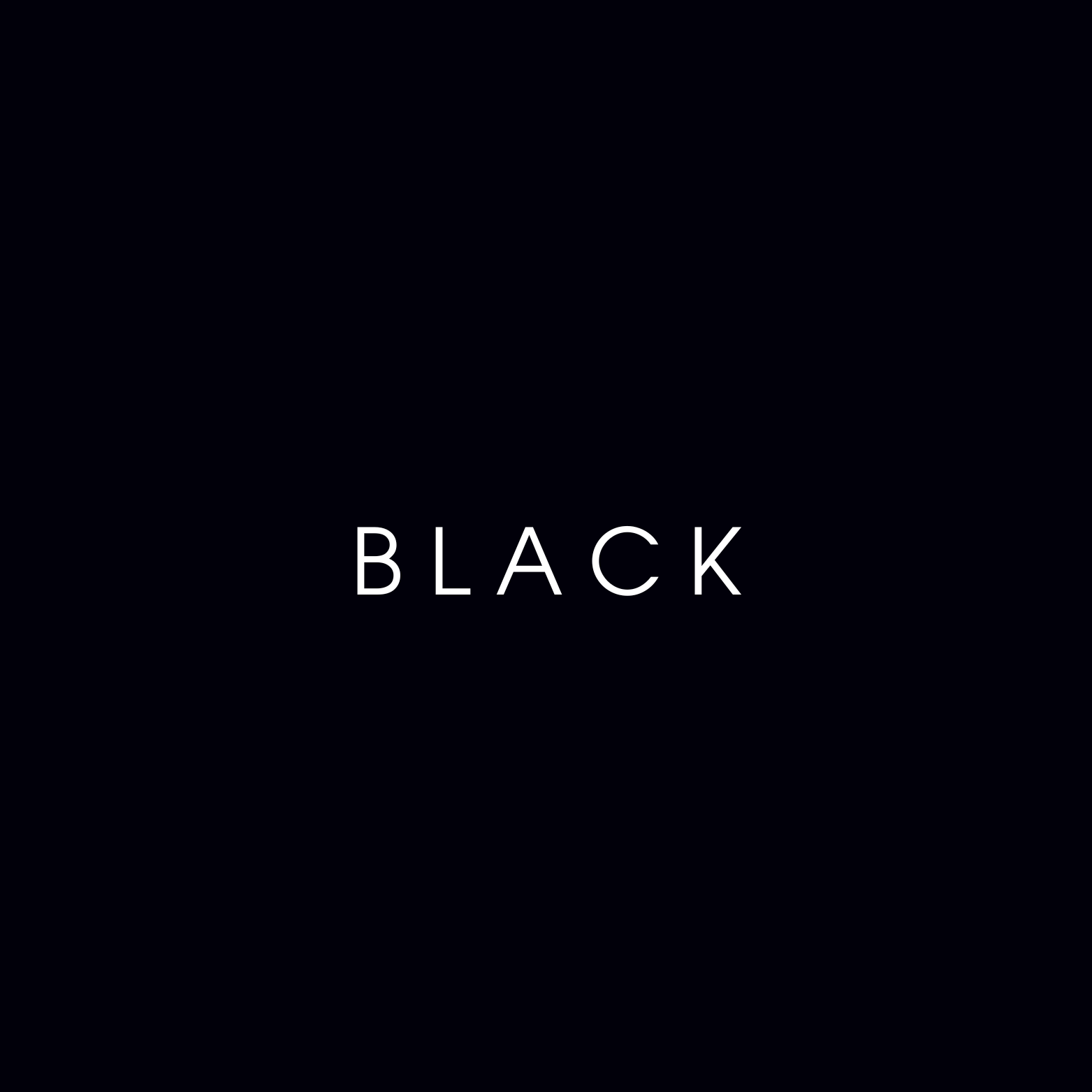 Black background with the word 'BLACK' written in white in the center.