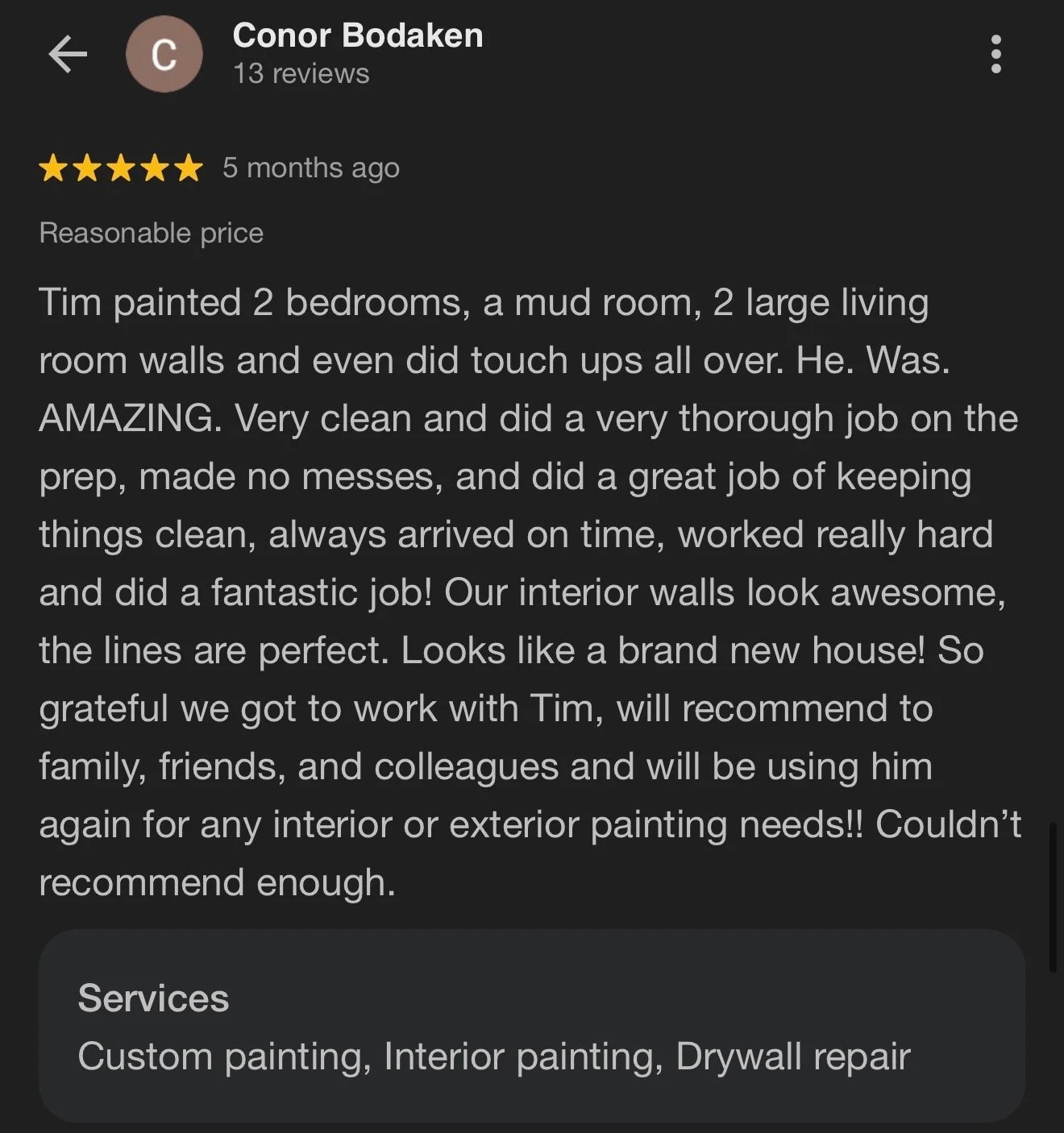 Review of a painting service by Conor Bodaken, praising Tim for interior painting of two bedrooms, a mudroom, and large living room walls, noting the cleanliness, professionalism, and quality of the work.