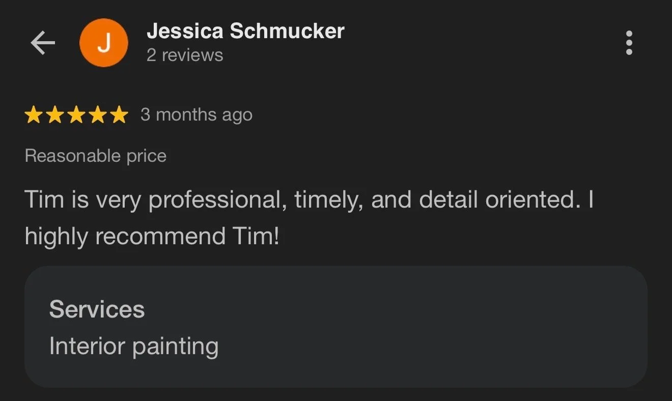 Screenshot of a Google review for a professional named Tim, who offers interior painting services. The review is from Jessica Schmucker, rated five stars and recommending Tim for his professionalism, punctuality, and attention to detail.