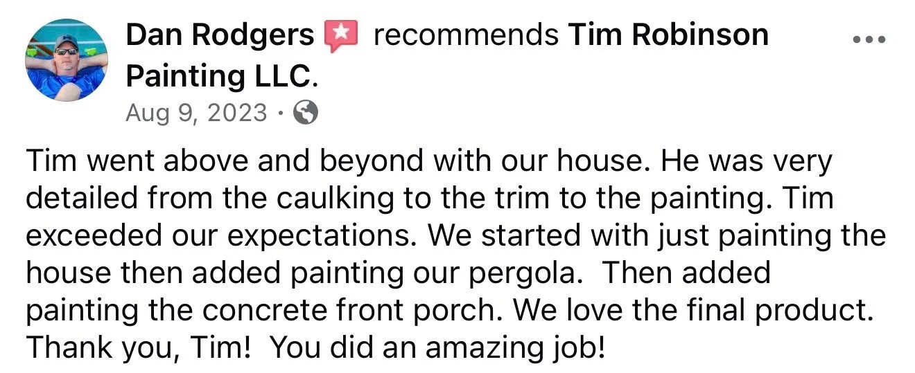 Screenshot of a Facebook recommendation post praising Tim Robinson Painting LLC for their detailed house painting work, including caulking, trim, pergola, and concrete front porch.