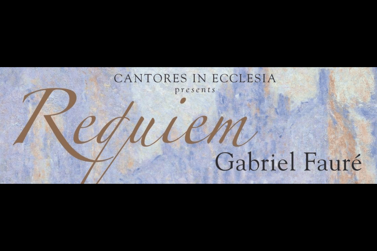 CANTORES IN ECCLESIA | FAURÉ REQUIEM