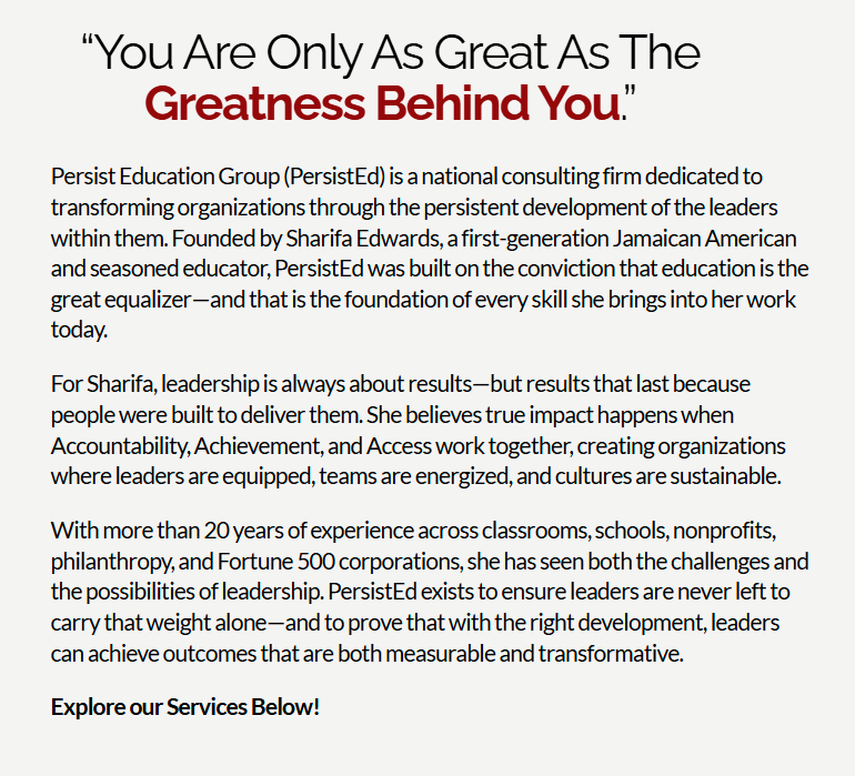A motivational quote reads: "You Are Only As Great As The Greatness Behind You." Below the quote, there's a paragraph describing Persist Education Group, a consulting firm founded by Sharifa Edwards, emphasizing leadership, education, and organizational development. The page encourages exploring their services.