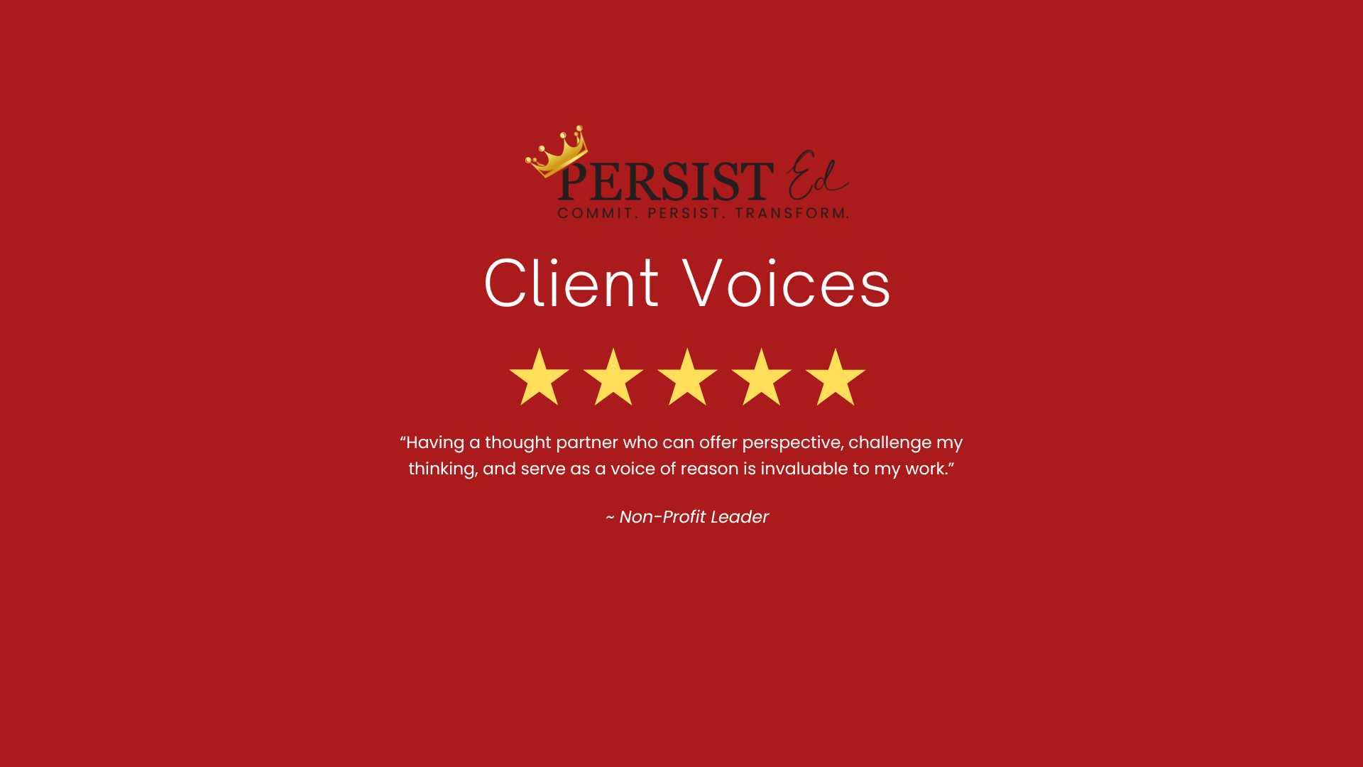 Client testimonial graphic for Persist Ed, featuring a red background, a gold crown logo, black and red text, five gold stars, and a quote praising a thought partner.
