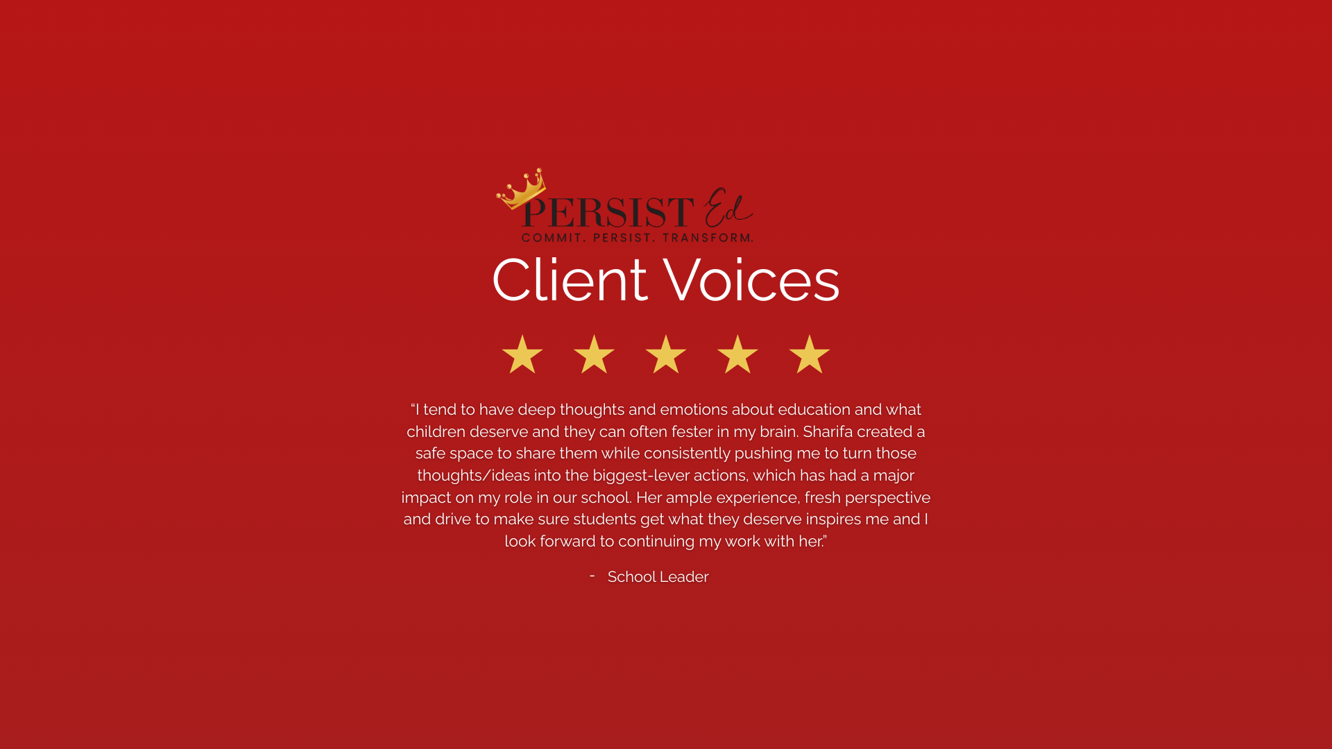 Red background with text about client voices, including a crown icon and five gold stars, featuring a quote from a school leader about education, and the word 'PERSIST' with a crown icon and slogan.