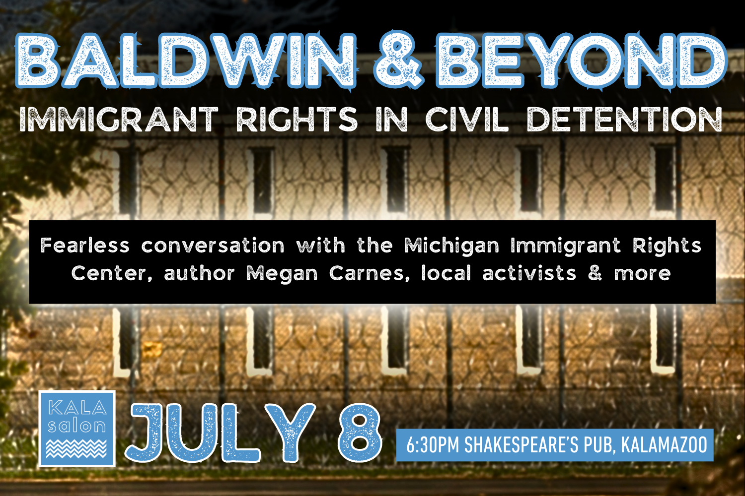 KalaSalon: Baldwin &amp; Beyond--Immigration Rights in Civil Detention