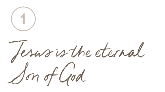 1 - Jesus is the eternal Son of God