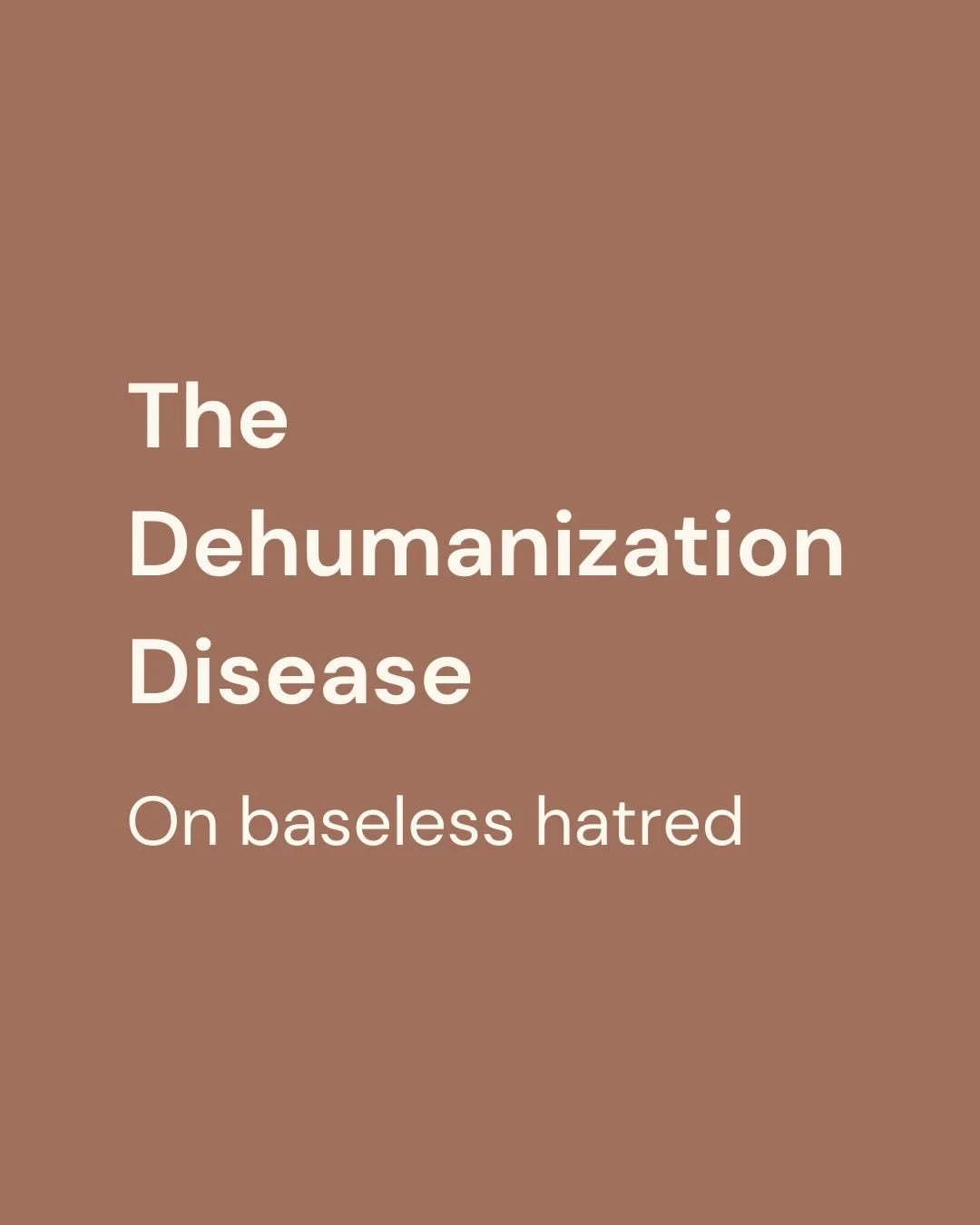 The hatred we aim at the other never stays aimed at the other. It turns inward, on our own, on ourselves. This disease lives anywhere another is dehumanized. No politics, no religion, no flag makes anyone immune.