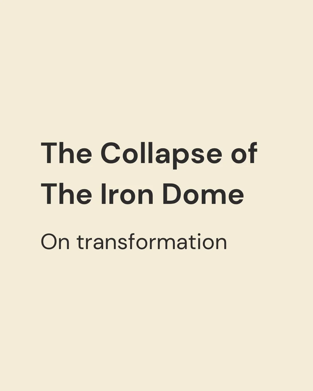 The Collapse of The Iron Dome