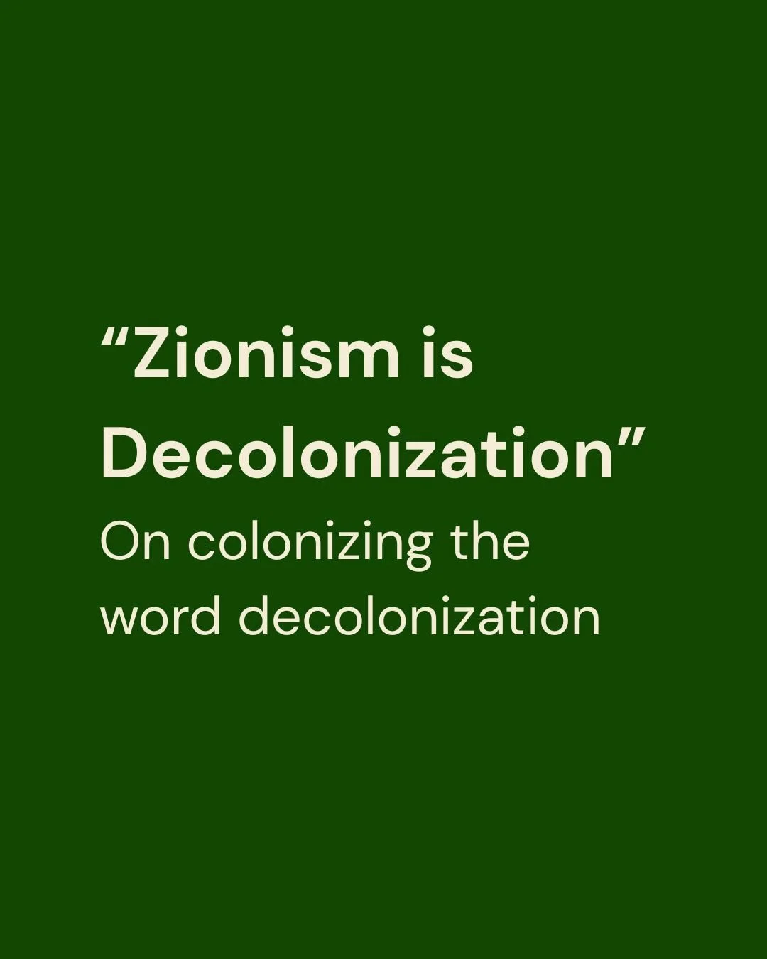 &ldquo;Zionism is decolonization.&rdquo;