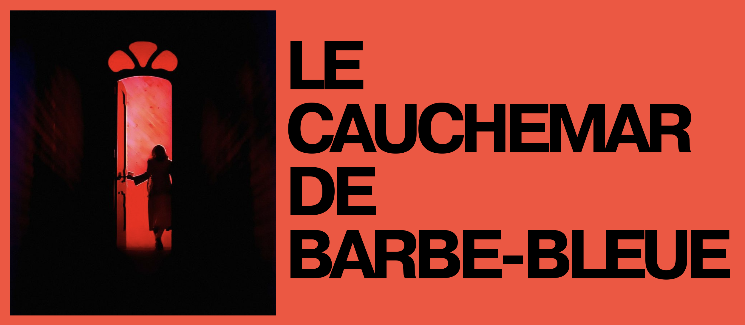 Promotional design for the immersive theatre project Le Cauchemar de Barbe-Bleue (The Nightmare of Bluebeard). A woman is silhouetted against a glowing red door, surrounded by darkness.
