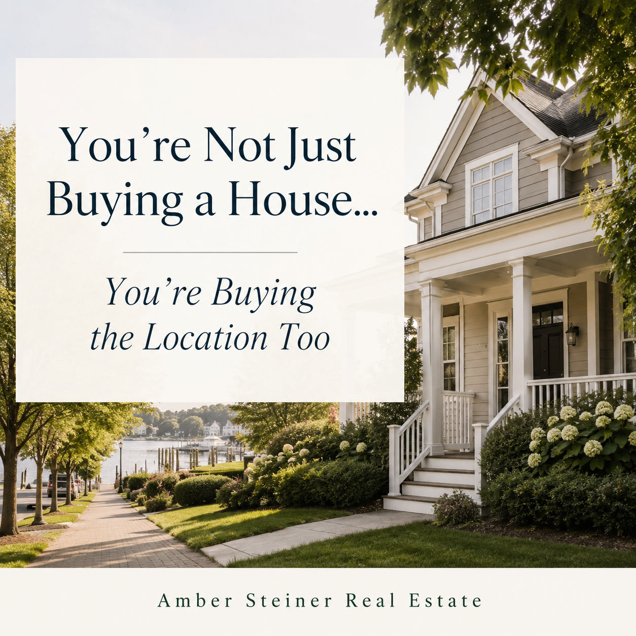 You're Not Just Buying a House... You're Buying the Location Too