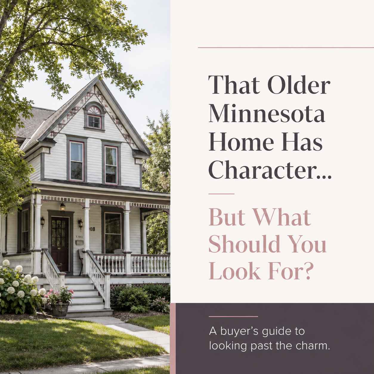 That Older Minnesota Home Has Character... But What Should You Look For?