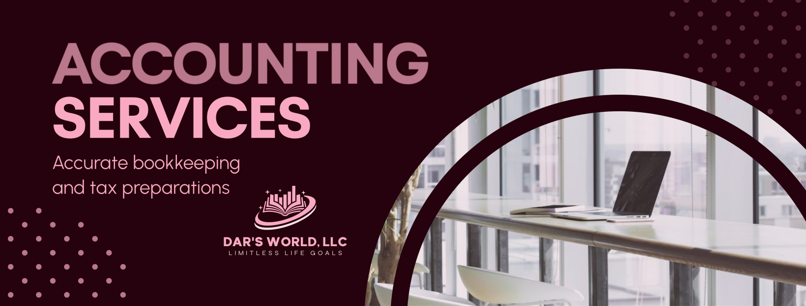 A business banner for DAR'S WORLD, LLC, offering accounting services, with a modern office background featuring a table and a laptop.