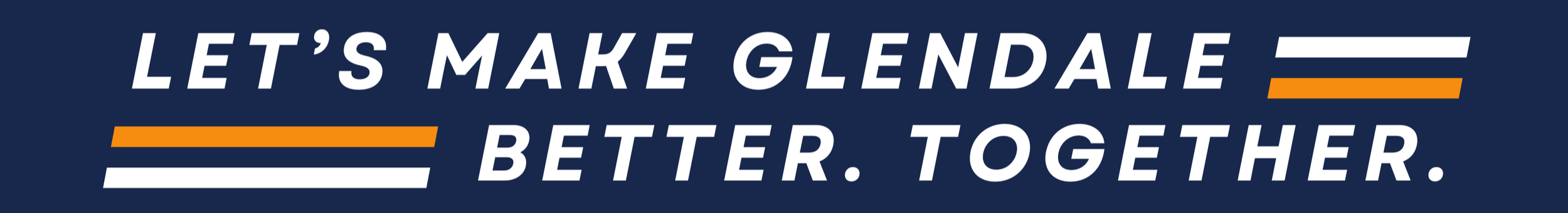 Text on a blue background reads 'Let's make Glendale better. Together.' with orange and white accents.