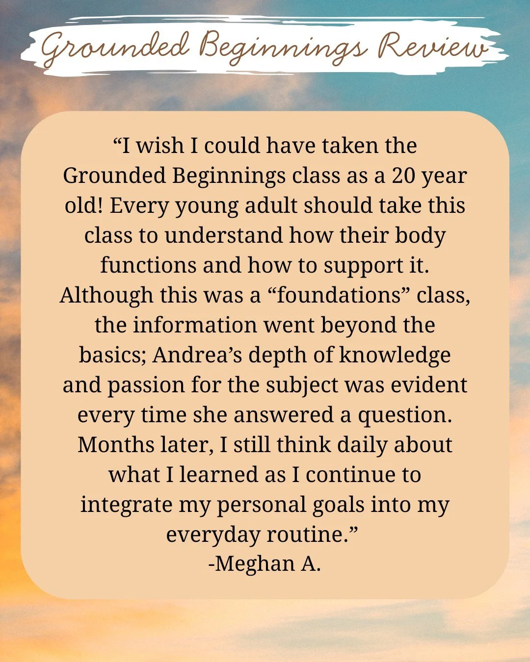 This past winter I taught a 6-week class called Grounded Beginnings. We had so much fun learning together about supporting the foundations of your body's health and wellness. This was a live class done virtually (and can be recorded in case of an abs