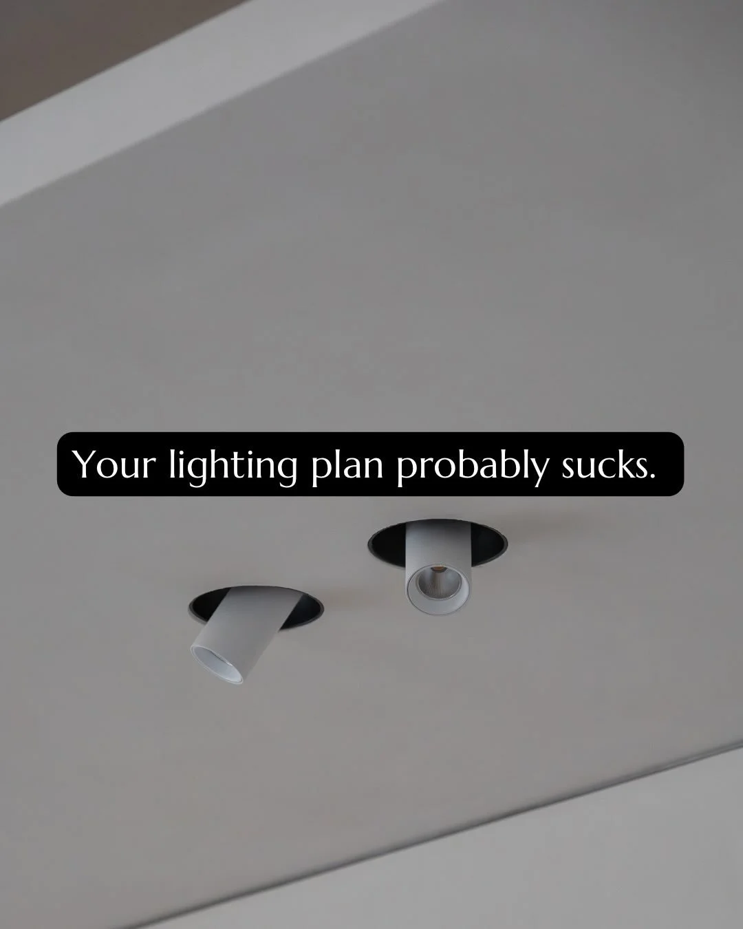 Lighting can make or break a project and is really important to get right. Most designers use very little if NO downlights at all. Instead we use led strips, coffee, wall lights, stair lights, lamps and other indirect sources. This makes a home look 