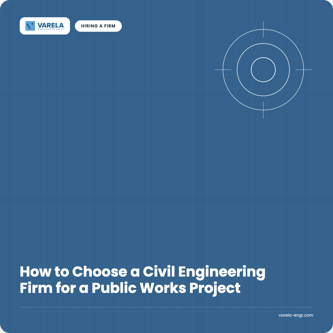 How to Choose a Civil Engineering Firm for a Public Works Project