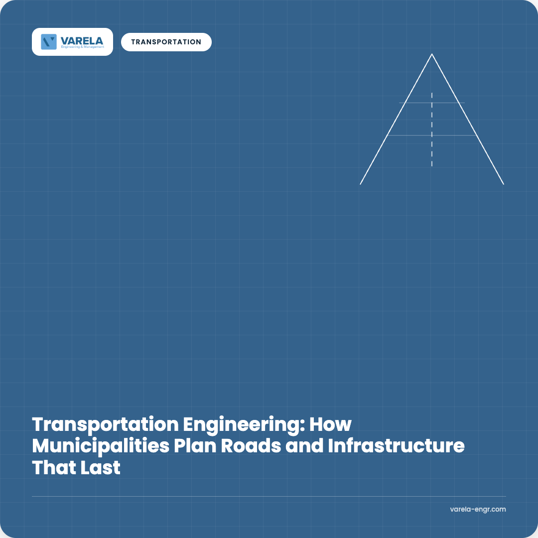 Transportation Engineering: How Municipalities Plan Roads and Infrastructure That Last&nbsp;