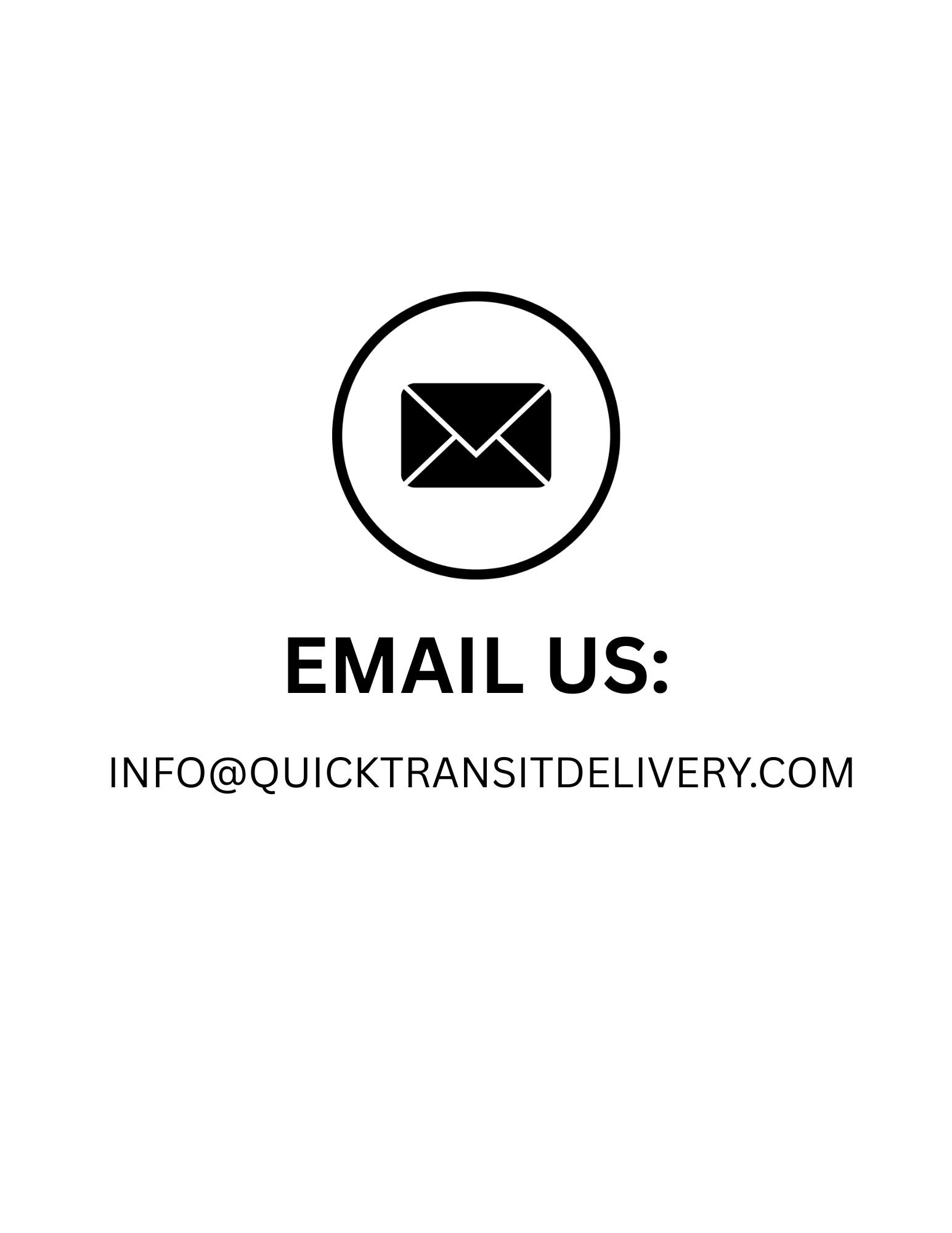 Email contact information for Quick Transit Delivery with an envelope icon, bold text 'Email Us:' and email address info@quicktransitdelivery.com.