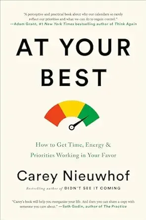 Book cover titled 'At Your Best' by Carey Nieuwhof, featuring a color-coded gauge metaphor for time, energy, and priorities, with a quote from Adam Grant at the top.